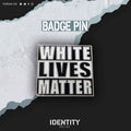 White lives matter pin